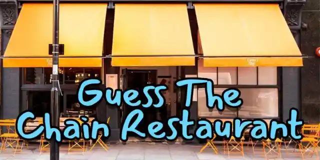 If You Can Guess 10/11 Of These Chain Restaurant Brain Teasers, You're A Genius