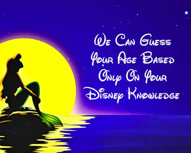 We Know Your Age Based On This Disney Questions