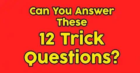 Can You Answer These All These Trick Questions In Under 6 Minutes?