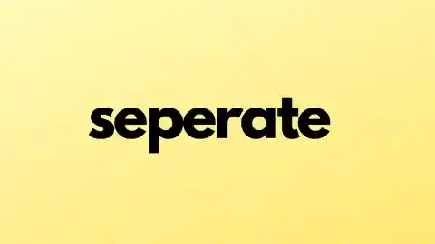 Seperate