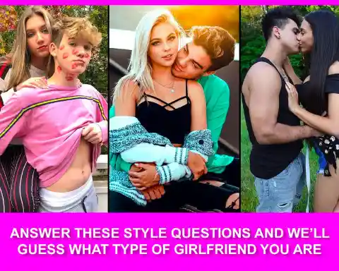 Find Out What Kind Of Girlfriend You'll Be With These Style Questions